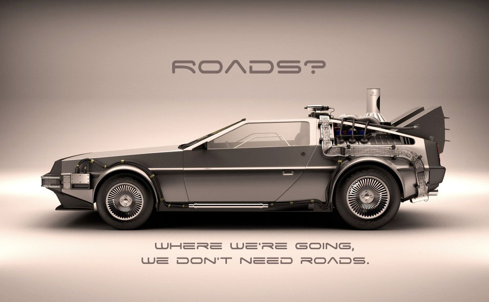 Where we're going, we don't need roads.